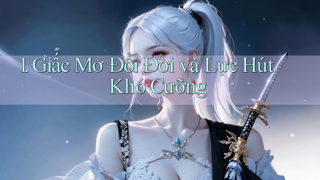1. Giấc Mơ Đổi Đời và Lực Hút Khó Cưỡng