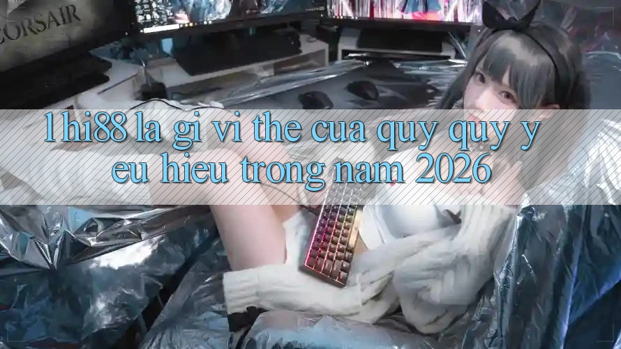 1. Hi88 Là Gì? Vị Thế Của Quý quý yêu Hiệu Trong Năm 2026 1. Hi88 Là Gì? Vị Thế Của Quý quý yêu Hiệu Trong Năm 2026