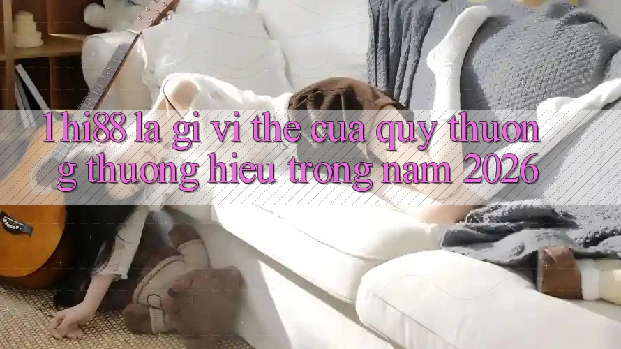 1. Hi88 Là Gì? Vị Thế Của Quý thương thương Hiệu Trong Năm 2026