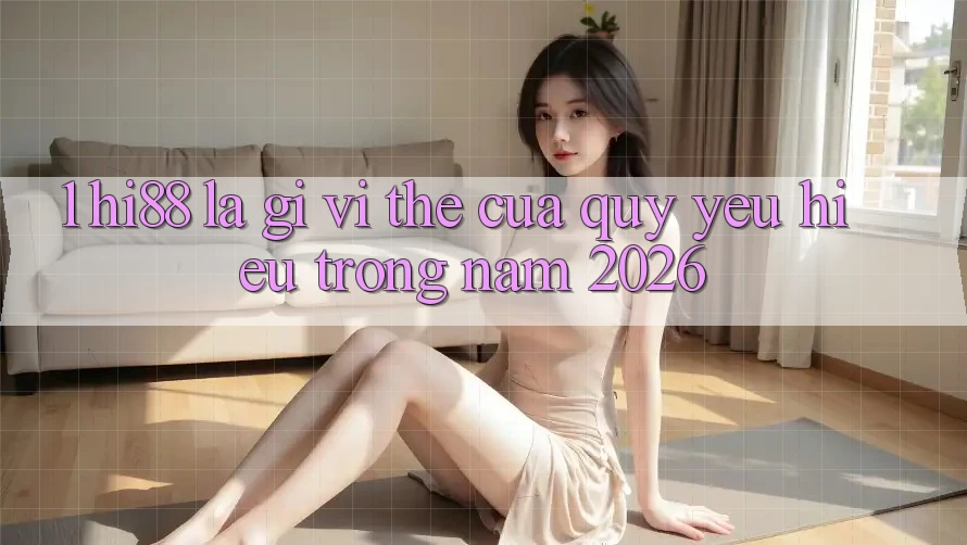 1. Hi88 Là Gì? Vị Thế Của Quý yêu Hiệu Trong Năm 2026 1. Hi88 Là Gì? Vị Thế Của Quý yêu Hiệu Trong Năm 2026