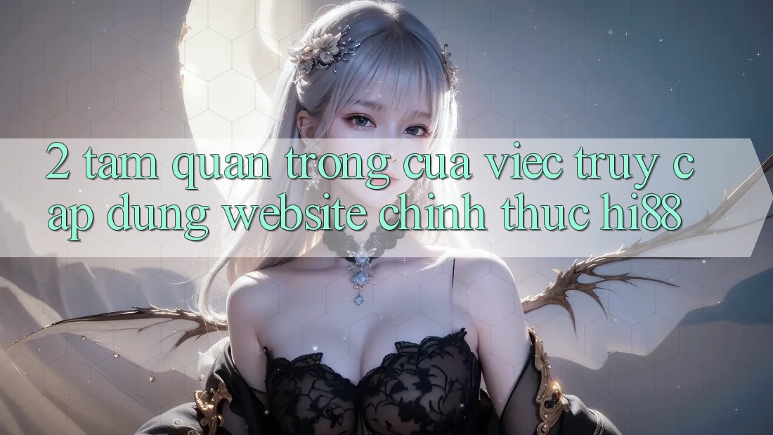 2. Tầm Quan Trọng Của Việc Truy Cập Đúng Website Chính Thức Hi88