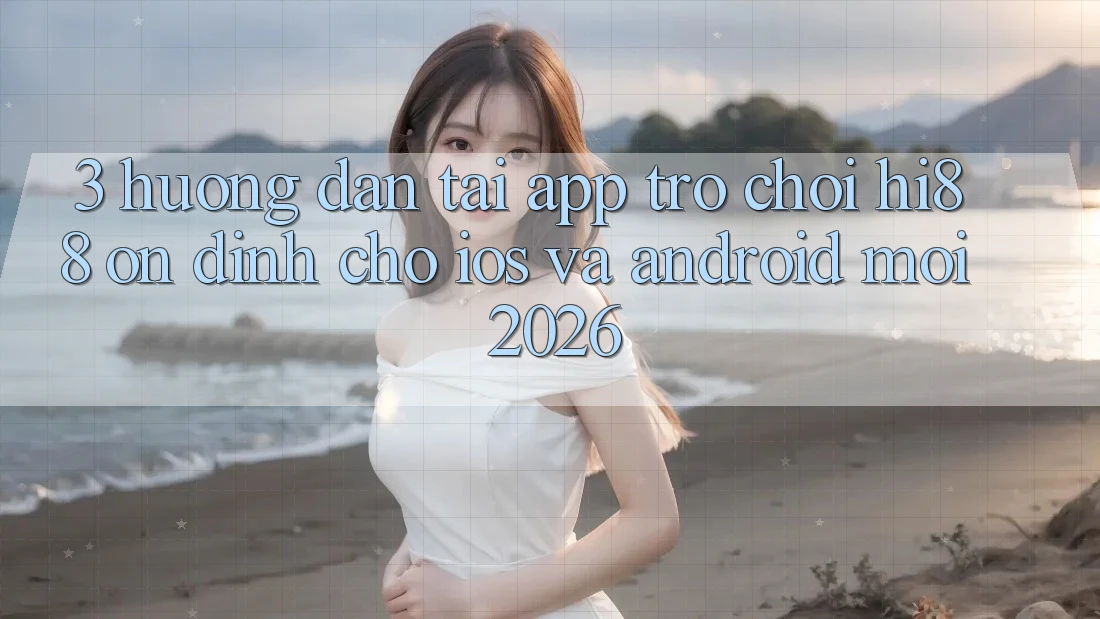 3. Hướng dẫn Tải App Trò chơi Hi88 Ổn định Cho iOS Và Android Mới 2026