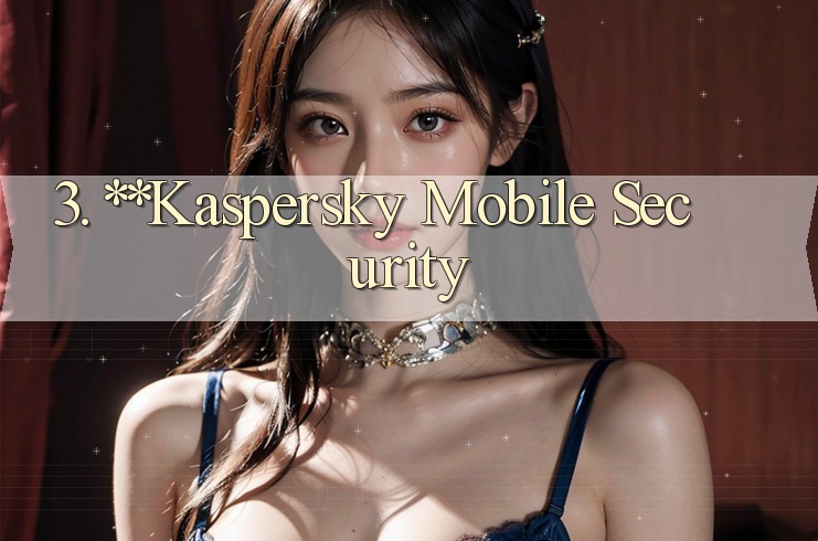 3. Kaspersky Mobile Security 3. Kaspersky Mobile Security
