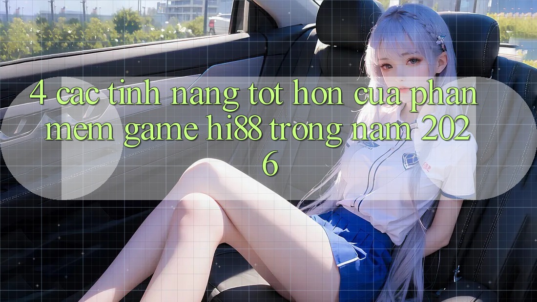 4. Các Tính Năng Tốt hơn Của Phần mềm Game Hi88 Trong Năm 2026