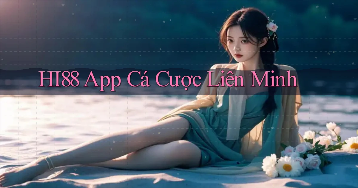hi88 app cá cược liên minh