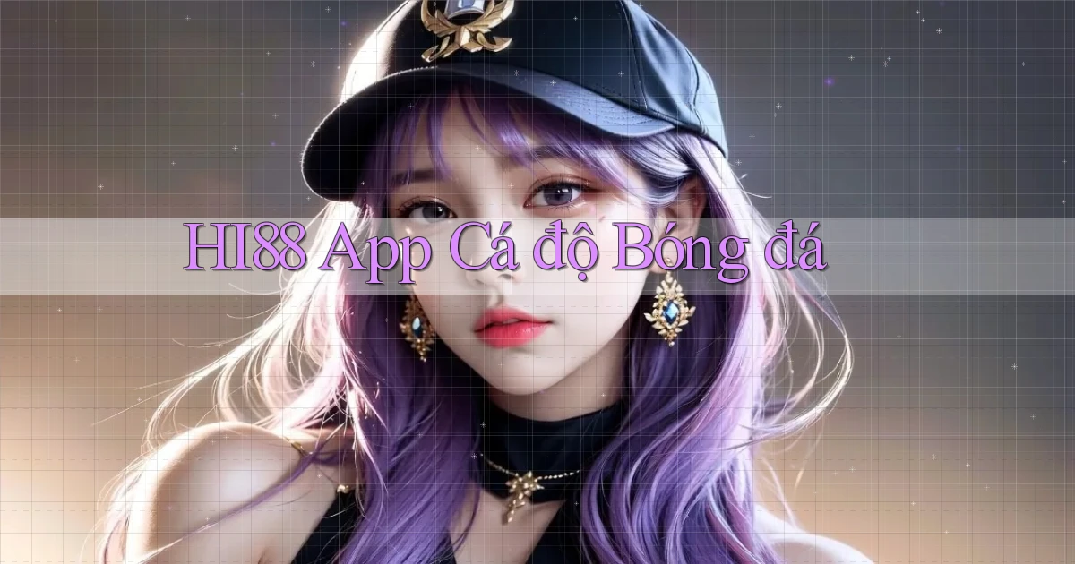 hi88 app cá độ bóng đá