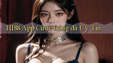 hi88 app cược bóng đá uy tín