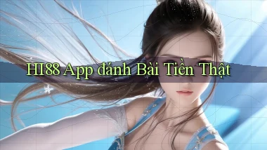 hi88 app đánh bài tiền thật