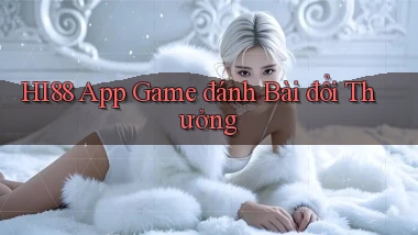hi88 app game đánh bài đổi thưởng