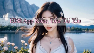 hi88 app kiếm tiền tài xỉu