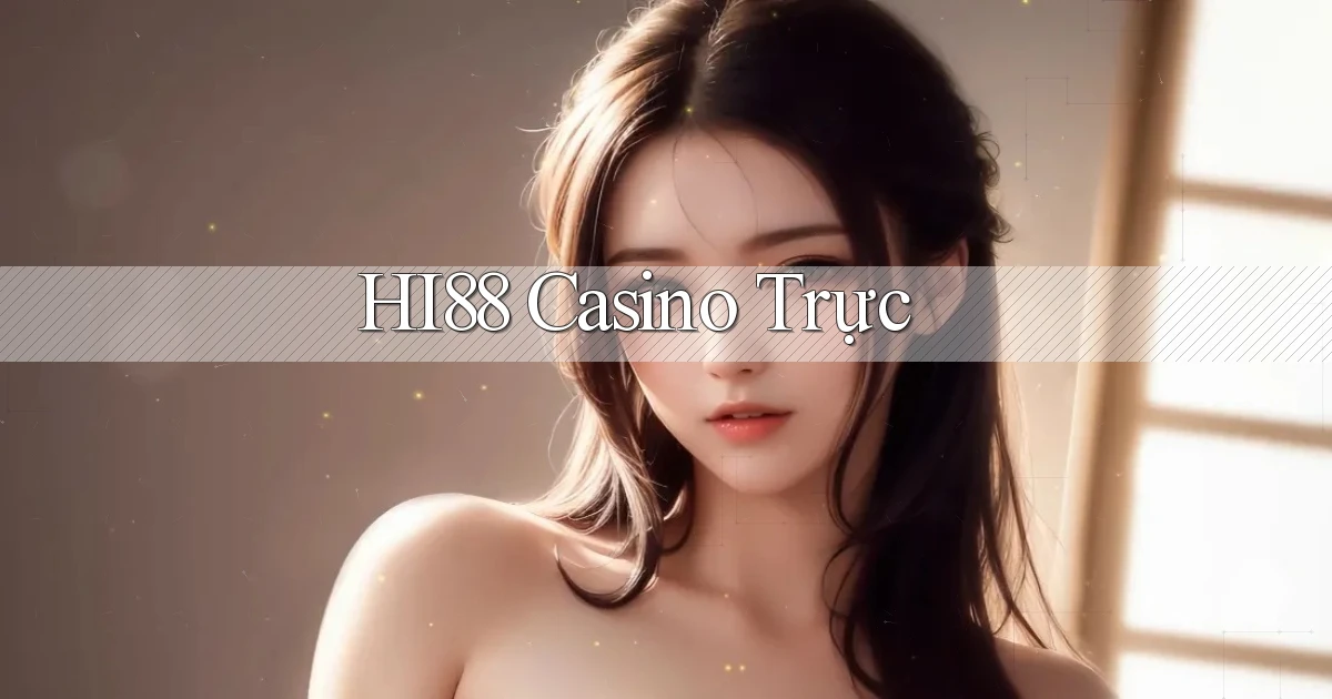 hi88 casino trực