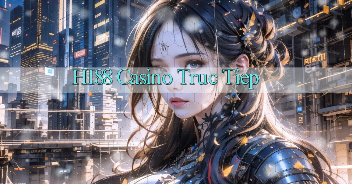 hi88 casino truc tiep