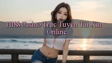 hi88 casino trực tuyến tài xỉu online