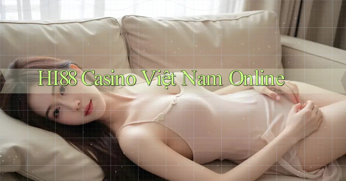 hi88 casino việt nam online