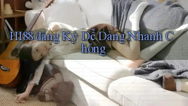 hi88  đăng ký dễ dàng nhanh chóng