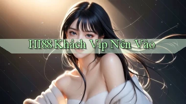 hi88 khách vip nên vào