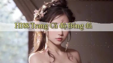 hi88  trang cá độ bóng đá
