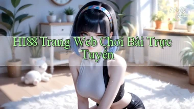 hi88  trang web chơi bài trực tuyến