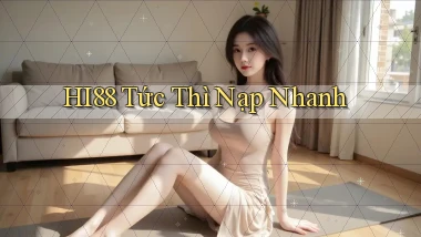 hi88 tức thì nạp nhanh