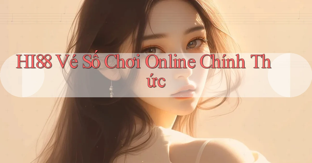 hi88  vé số chơi online chính thức