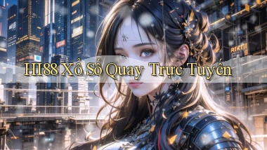 hi88 Xổ số quay trực tuyến