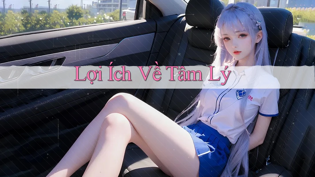 Lợi Ích Về Tâm Lý