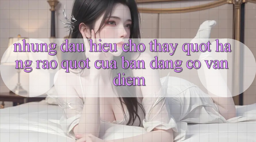 Những Dấu Hiệu Cho Thấy " Hàng Rào" Của Bạn Đang Có Vấn Điểm