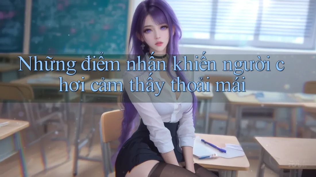 Những điểm nhấn khiến người chơi cảm thấy thoải mái