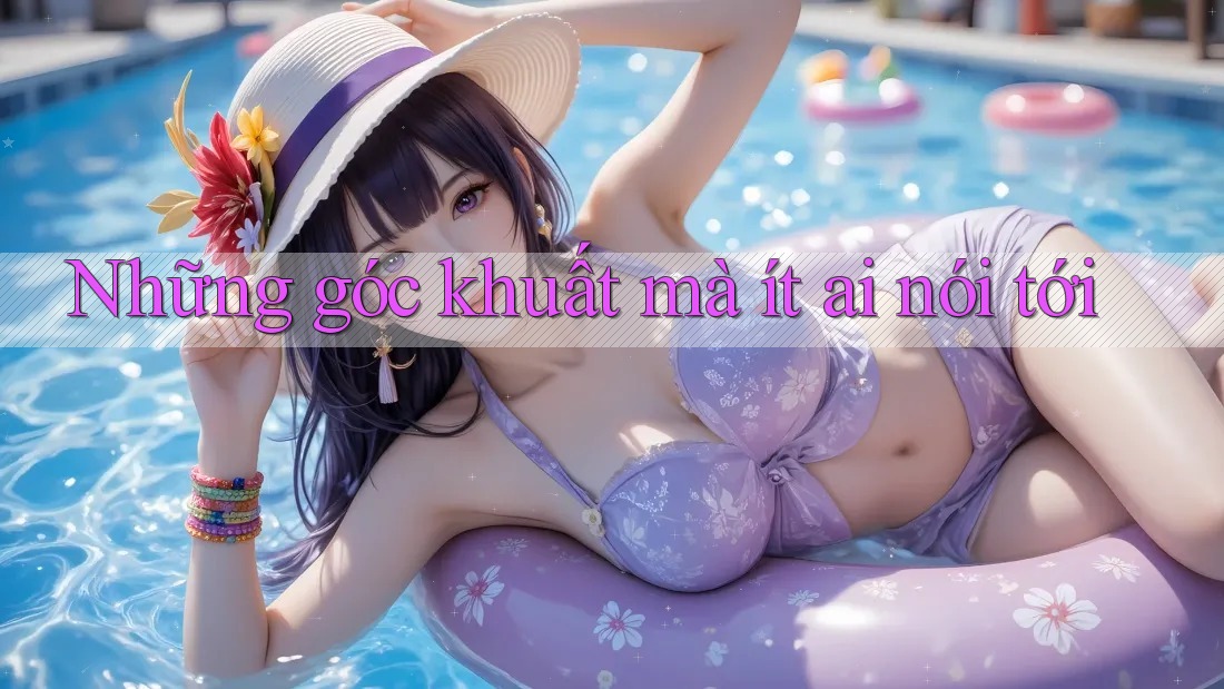 Những góc khuất mà ít ai nói tới