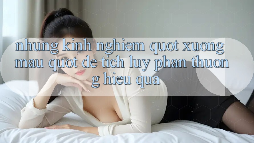 Những kinh nghiệm " xương máu" để tích lũy phần thưởng hiệu quả