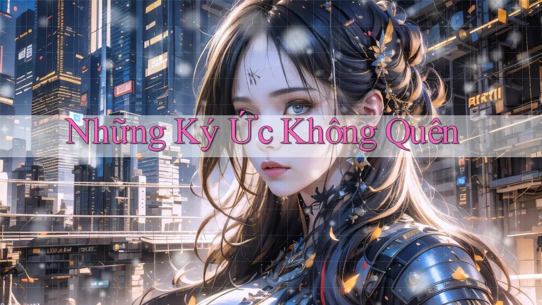 Những ký ức không quên Những ký ức không quên