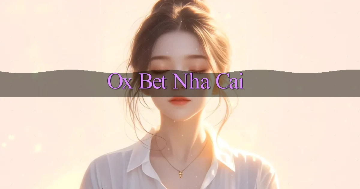 ox bet nha cai