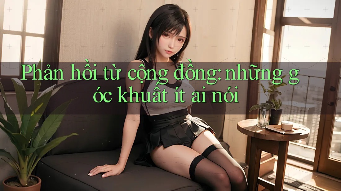 Phản hồi từ cộng đồng: những góc khuất ít ai nói