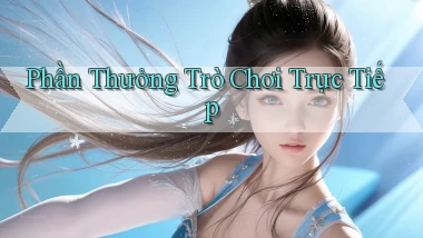 Phần thưởng Trò chơi trực tiếp