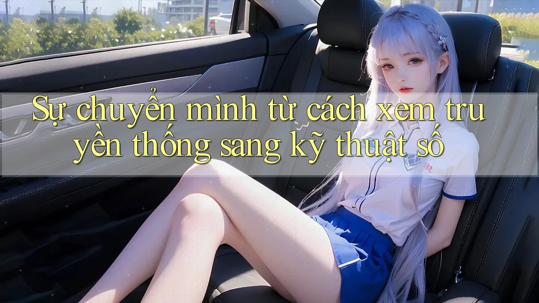Sự chuyển mình từ cách xem truyền thống sang kỹ thuật số