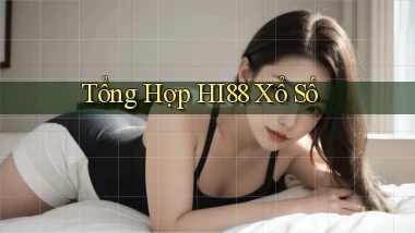 tổng hợp hi88 xổ số