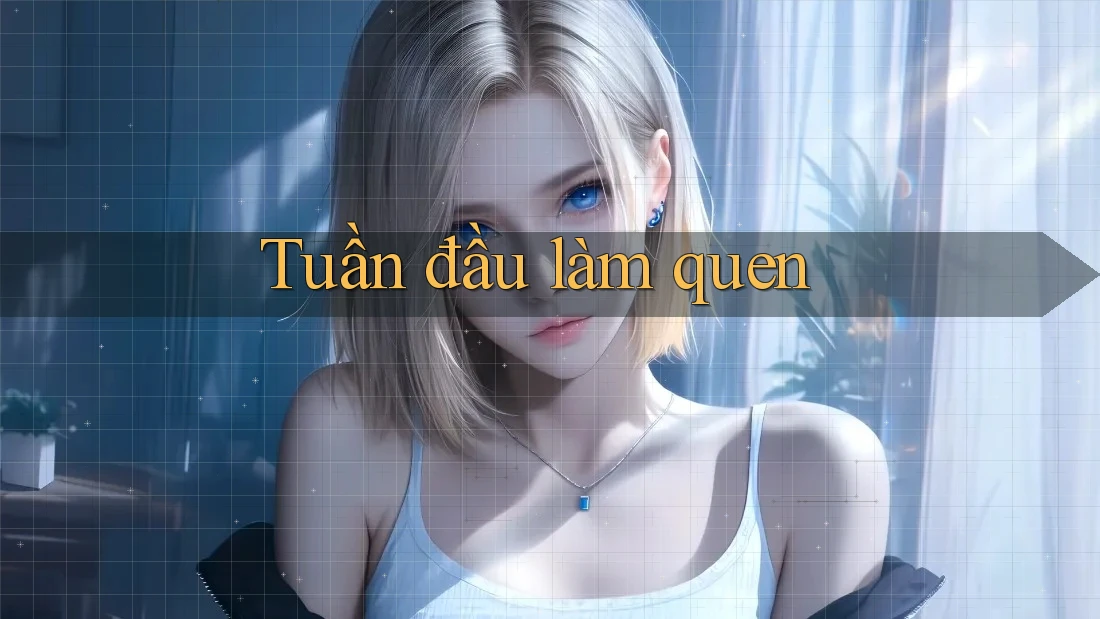 Tuần đầu làm quen Tuần đầu làm quen